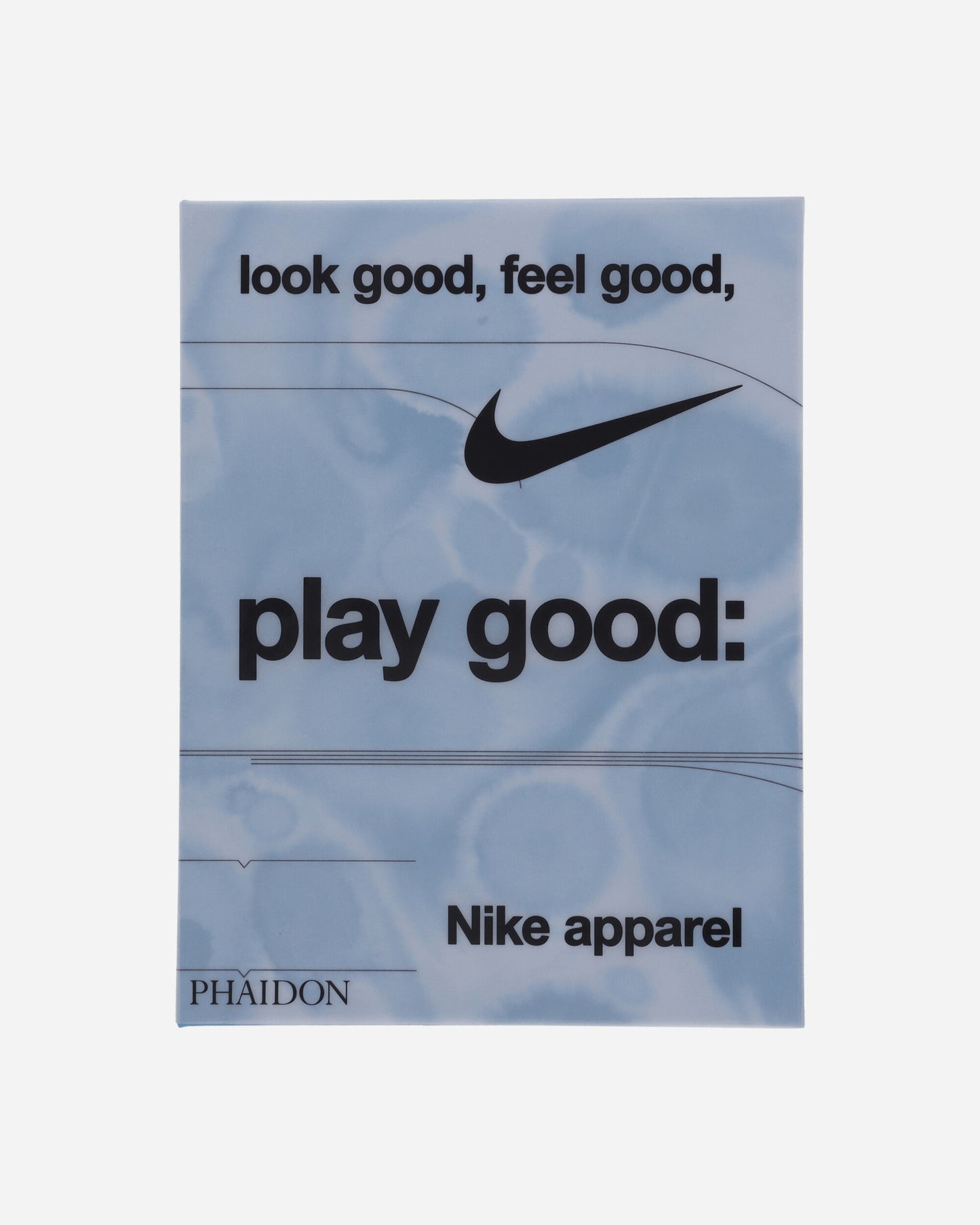 Phaidon Books Look Good, Feel Good, Play Good: Nike Apparel Multi Books and Magazines Books 9781838669072 1